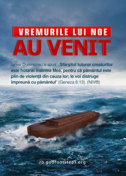 „Vremurile lui Noe au venit” Mântuirea din zilele de pe urmă