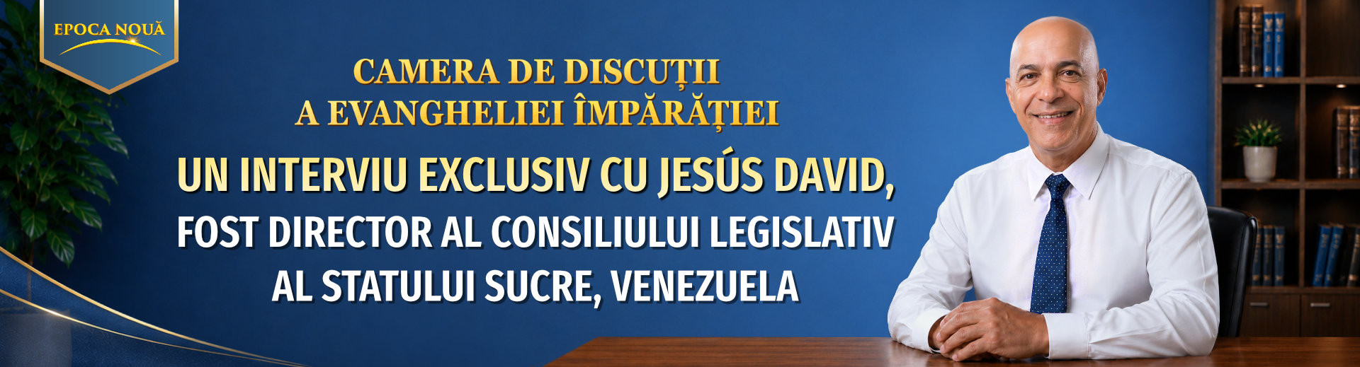 Camera de discuții a Evangheliei Împărăției, Ep. 7: Un interviu exclusiv cu Jesús David, fost director al Consiliului Legislativ al statului Sucre, Venezuela