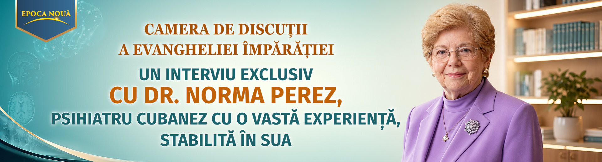 Camera de discuții a Evangheliei Împărăției, Ep. 6: Un interviu exclusiv cu dr. Norma Perez, psihiatru cubanez cu o vastă experiență, stabilită în SUA