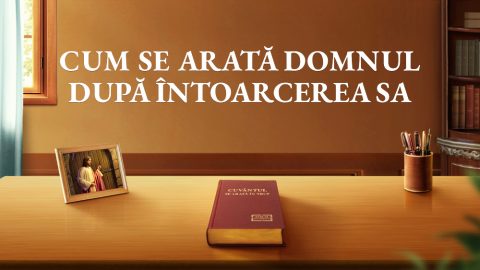 Cum Se arată Domnul după întoarcerea Sa
